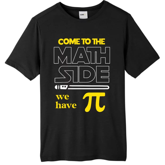 Come To The Math Side We Have Pi Math Pi Day Teacher ChromaSoft Performance T-Shirt