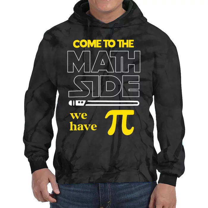 Come To The Math Side We Have Pi Math Pi Day Teacher Tie Dye Hoodie