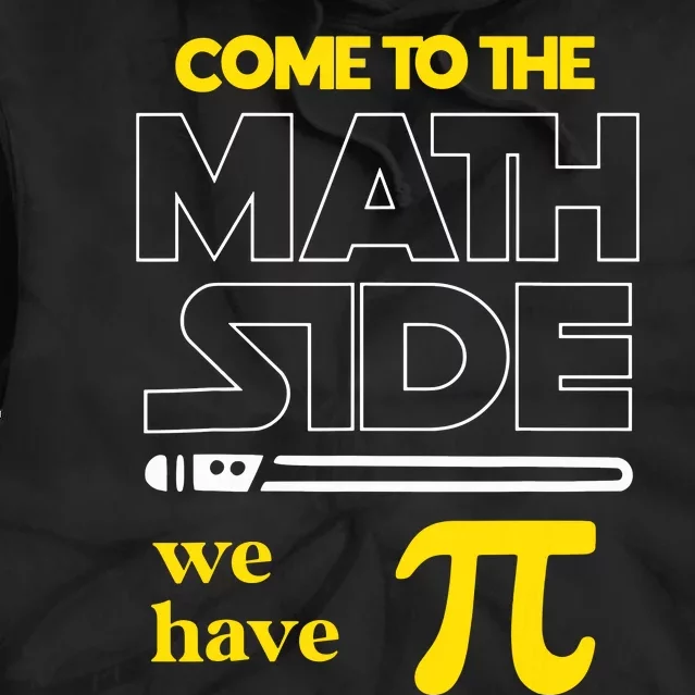 Come To The Math Side We Have Pi Math Pi Day Teacher Tie Dye Hoodie