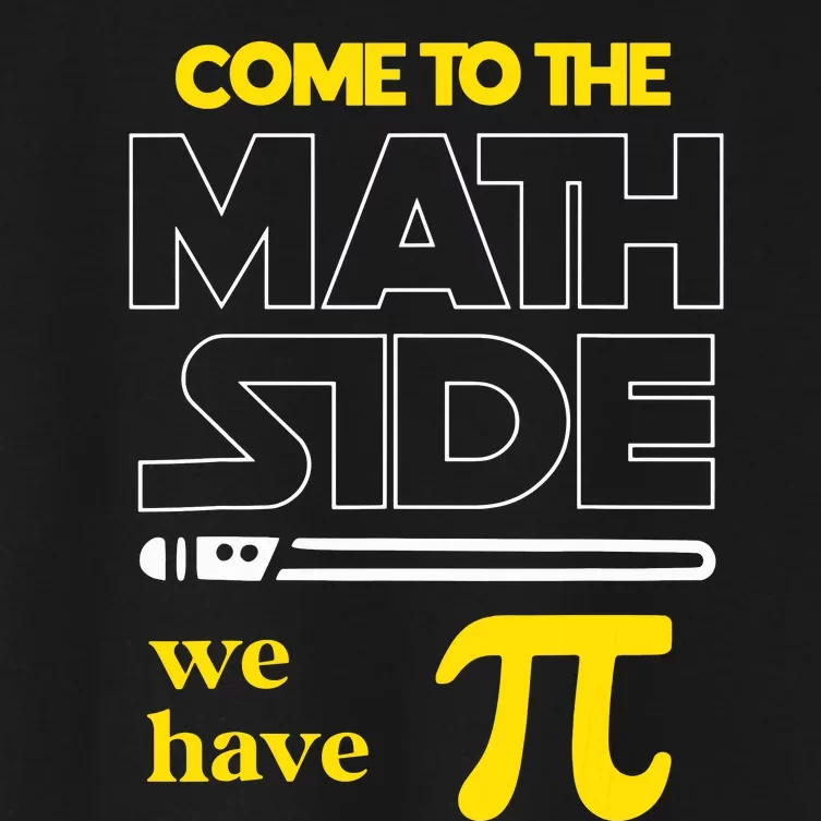 Come To The Math Side We Have Pi Math Pi Day Teacher Women's Crop Top Tee