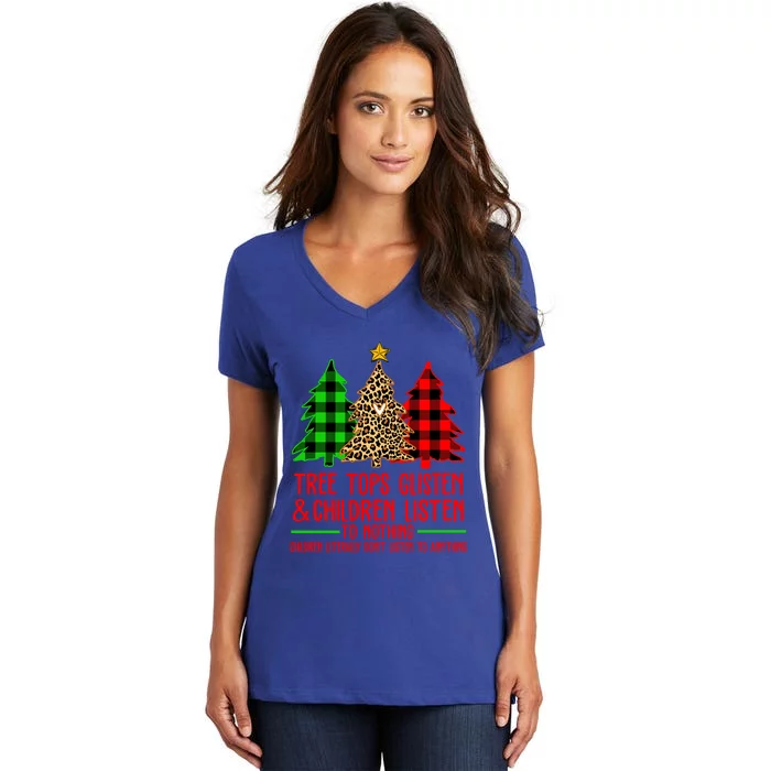 Christmas Tree Tops Glisten And Listen To Nothing Great Gift Women's V-Neck T-Shirt