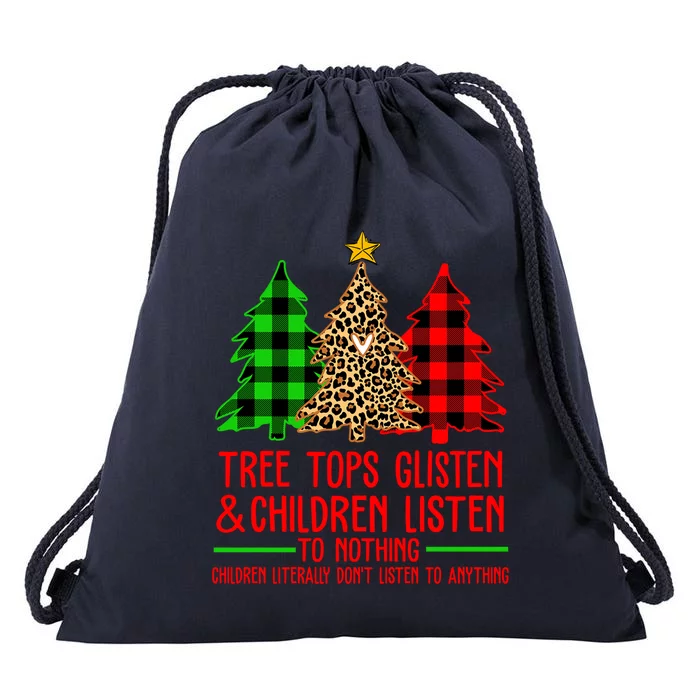 Christmas Tree Tops Glisten And Listen To Nothing Great Gift Drawstring Bag