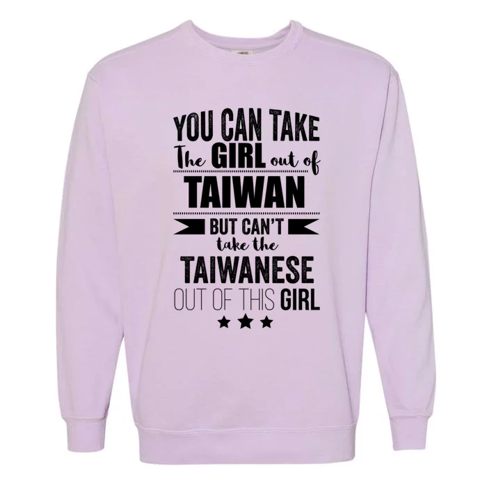 Can Take The Out Of Taiwan Pride Taiwanese Proud Funny Gift Garment-Dyed Sweatshirt