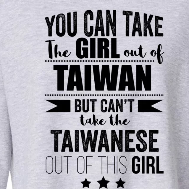 Can Take The Out Of Taiwan Pride Taiwanese Proud Funny Gift Cropped Pullover Crew