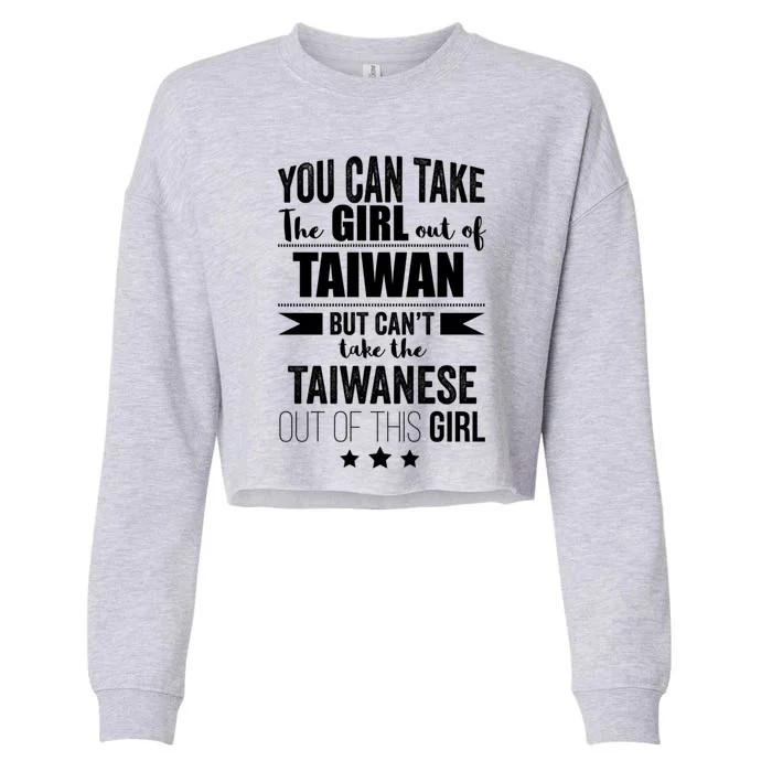 Can Take The Out Of Taiwan Pride Taiwanese Proud Funny Gift Cropped Pullover Crew