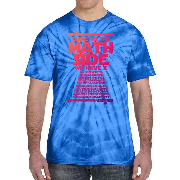 Come To The Math Side We Have Pi Gift 3 14 Day Math Geek Gift Tie-Dye T-Shirt