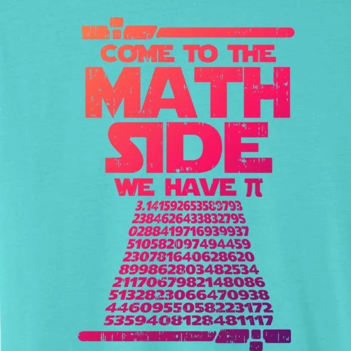 Come To The Math Side We Have Pi Gift 3 14 Day Math Geek Gift ChromaSoft Performance T-Shirt