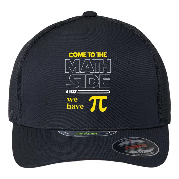 Come To The Math Side We Have Pi Math Pi Day Teacher Flexfit Unipanel Trucker Cap