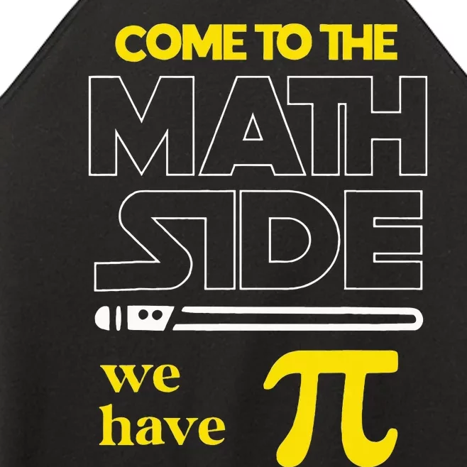 Come To The Math Side We Have Pi Math Pi Day Teacher Women’s Perfect Tri Rocker Tank