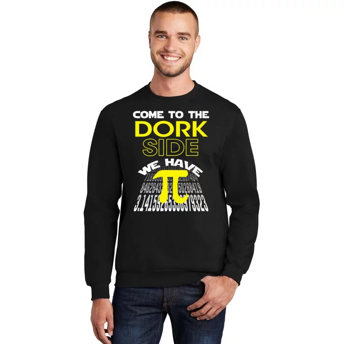 Come To The Dork Side We Have Pi Fun Pi Day Sweatshirt