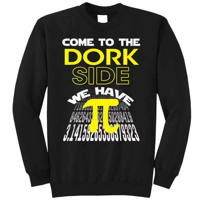 Come To The Dork Side We Have Pi Fun Pi Day Sweatshirt