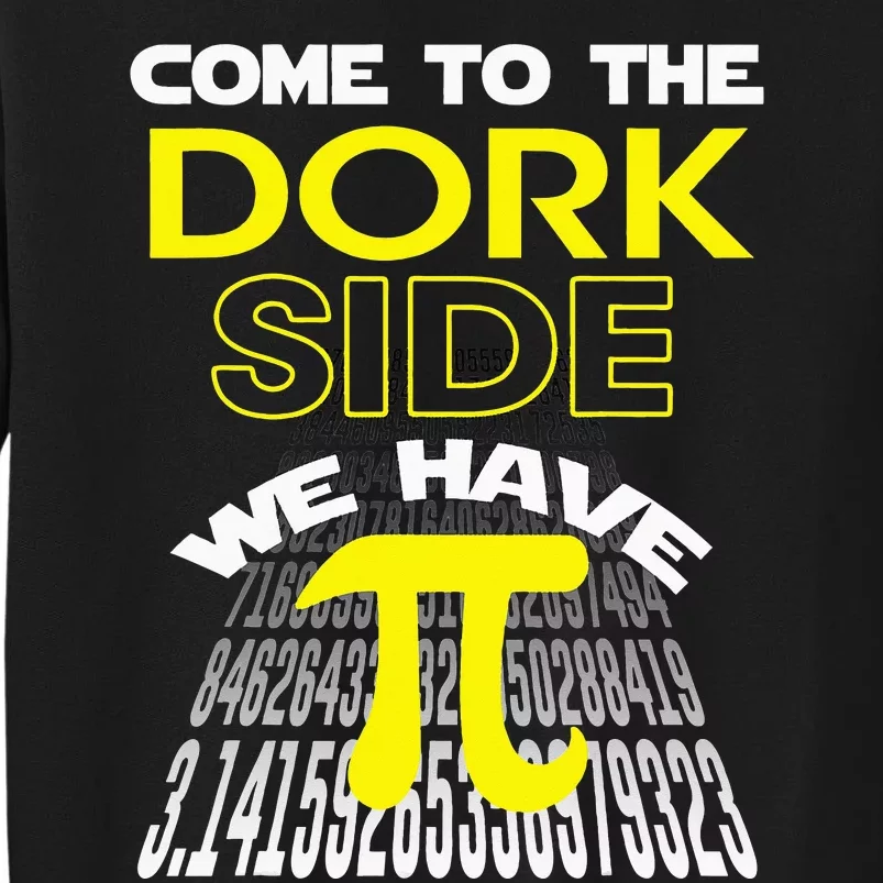 Come To The Dork Side We Have Pi Fun Pi Day Tall Sweatshirt