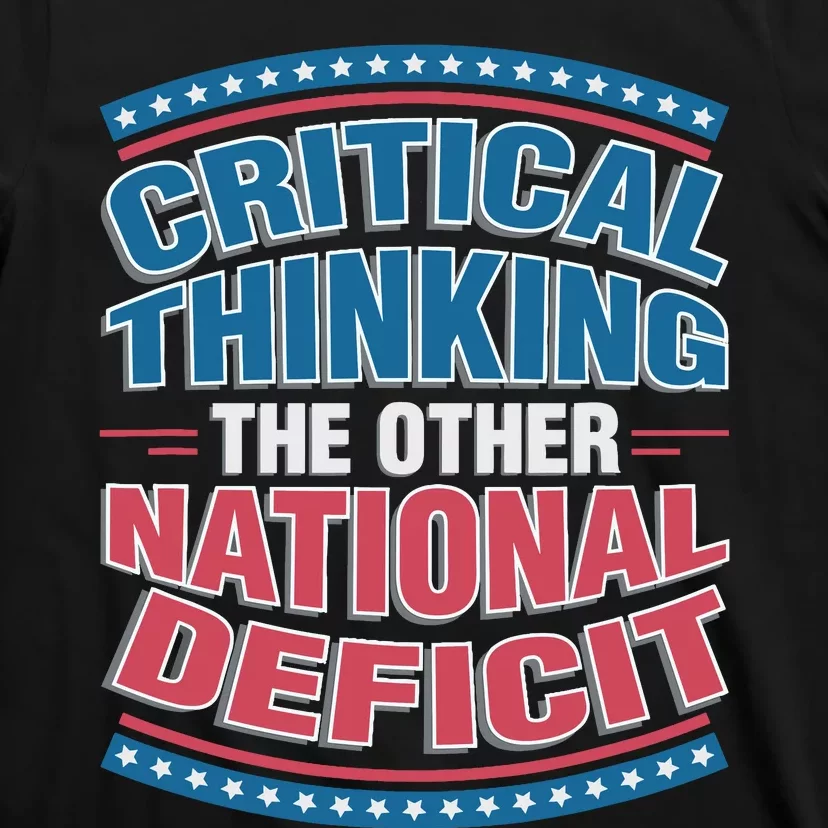 Critical Thinking The Other National Deficit T-Shirt