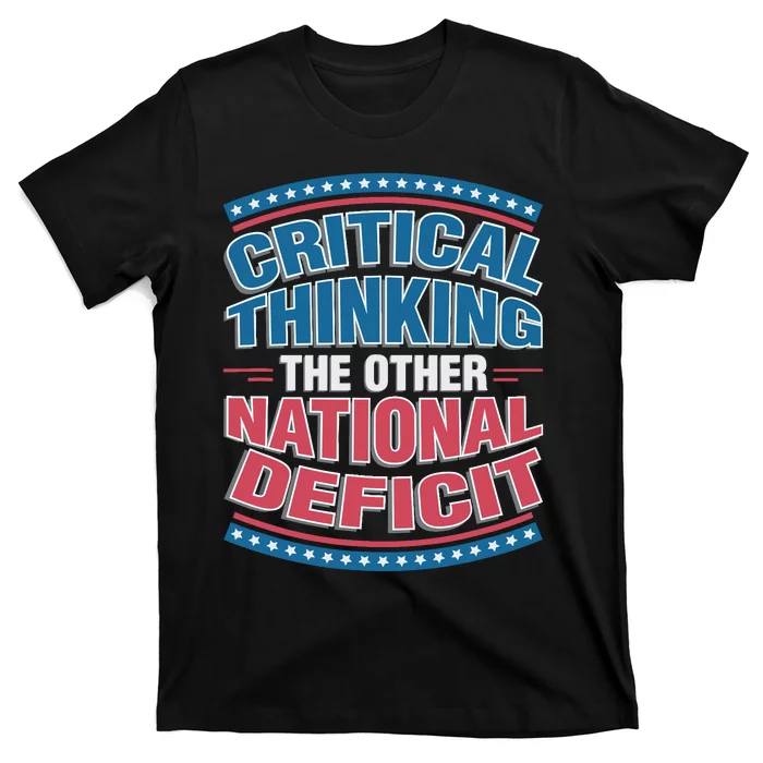 Critical Thinking The Other National Deficit T-Shirt