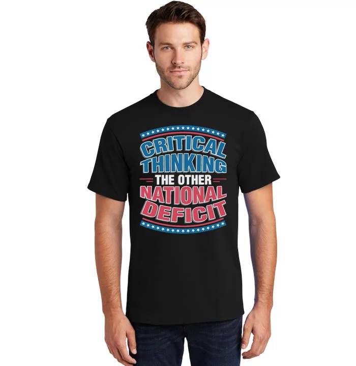 Critical Thinking The Other National Deficit Tall T-Shirt