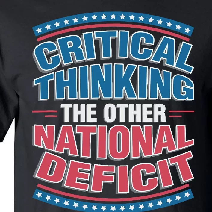 Critical Thinking The Other National Deficit Tall T-Shirt