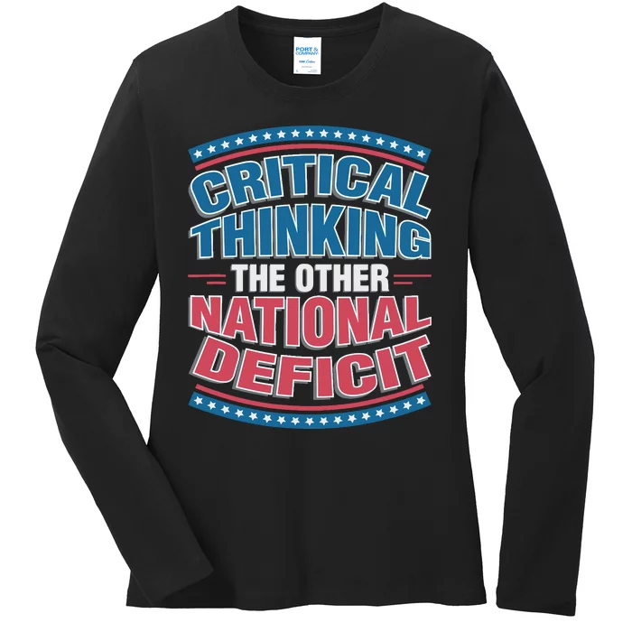 Critical Thinking The Other National Deficit Ladies Long Sleeve Shirt