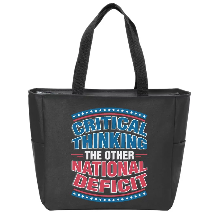 Critical Thinking The Other National Deficit Zip Tote Bag