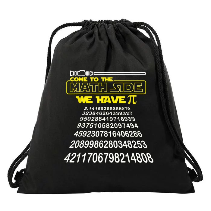 Come To The Math Side We Have Pi Math Gift Pi Day Teacher Drawstring Bag