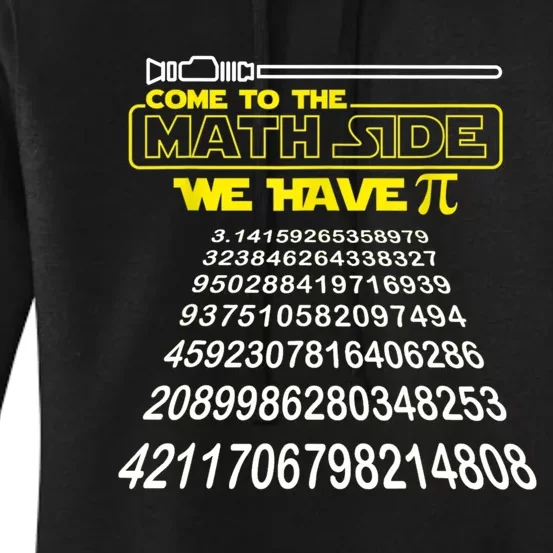 Come To The Math Side We Have Pi Math Gift Pi Day Teacher Women's Pullover Hoodie