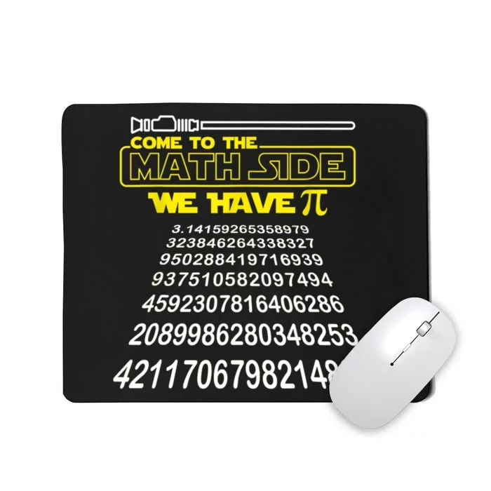 Come To The Math Side We Have Pi Math Gift Pi Day Teacher Mousepad