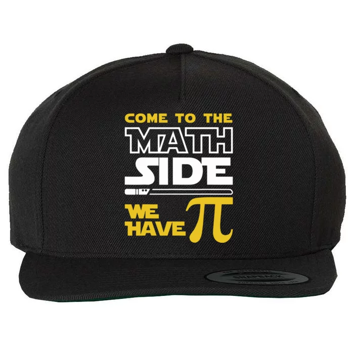 Come To The Math Side We Have Pi Math Pi Day Teacher Wool Snapback Cap