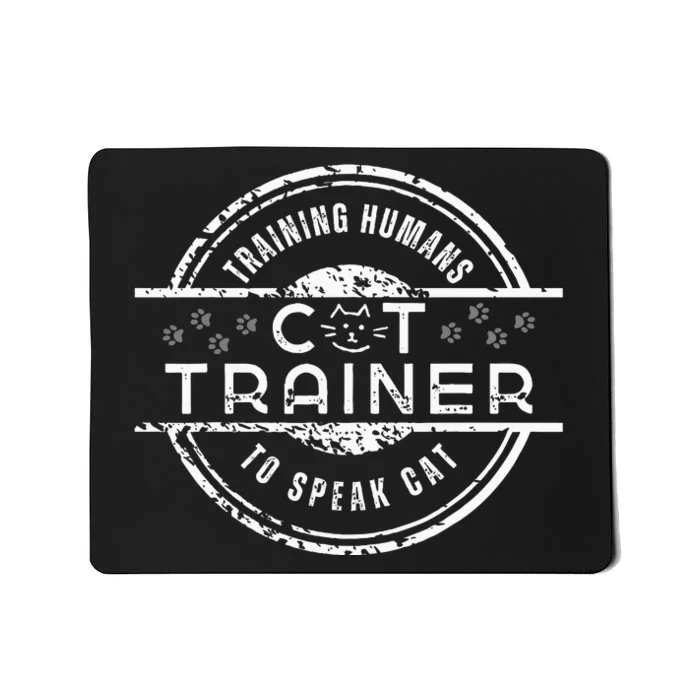 Cat Trainer Training People To Speak Cat Feline Behavior Mousepad