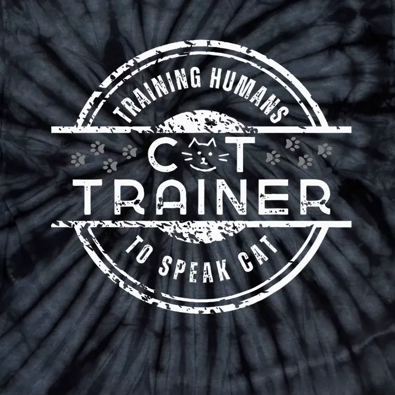 Cat Trainer Training People To Speak Cat Feline Behavior Tie-Dye T-Shirt