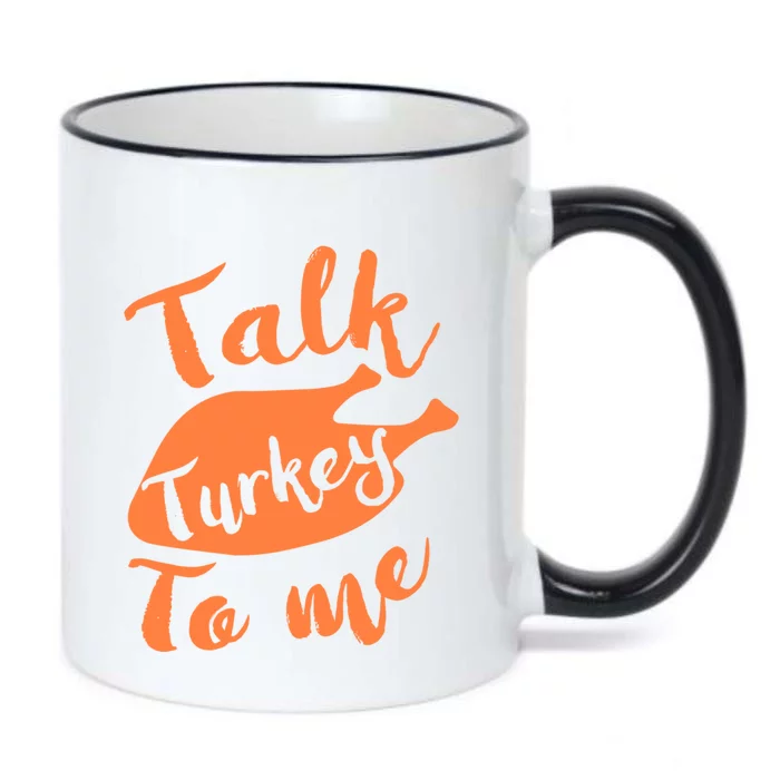 Cute Thanksgiving Talk Turkey To Me Funny Feast Gift Black Color Changing Mug