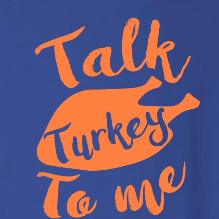 Cute Thanksgiving Talk Turkey To Me Funny Feast Gift Toddler Long Sleeve Shirt