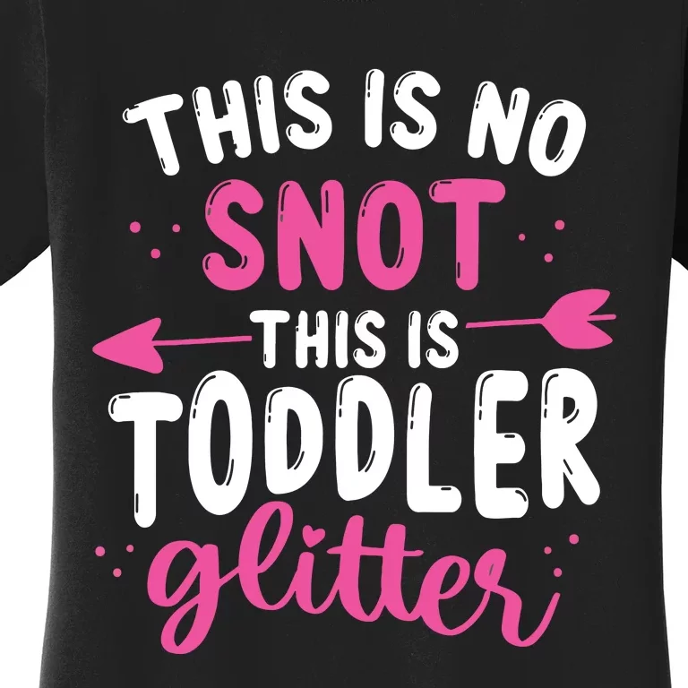 Childcare Teacher This Is No Snot Daycare Provider Women's T-Shirt