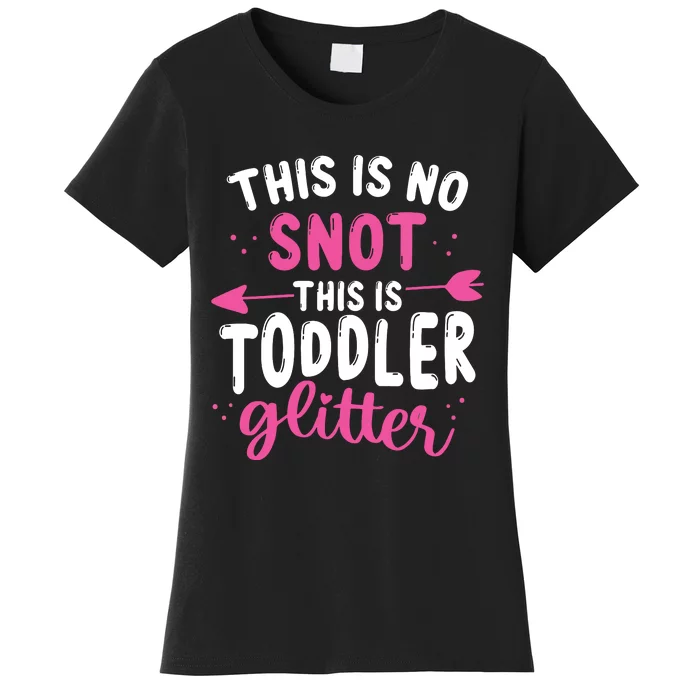 Childcare Teacher This Is No Snot Daycare Provider Women's T-Shirt