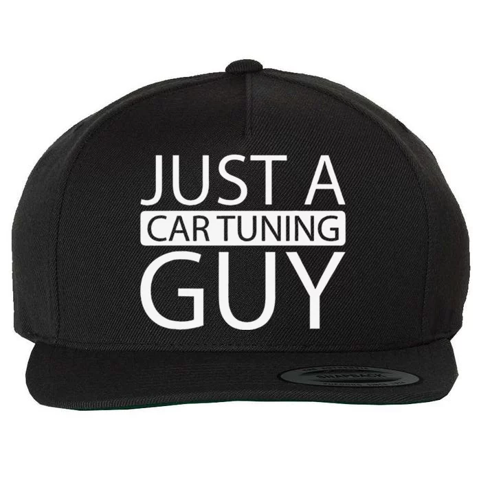 Car Tuning Tuner Garage Workshop Just A Car Tuning Guy Wool Snapback Cap