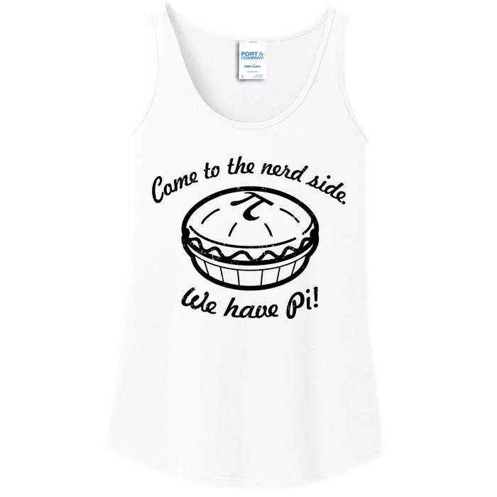 Come To The Nerd Side We Have Pi Ladies Essential Tank