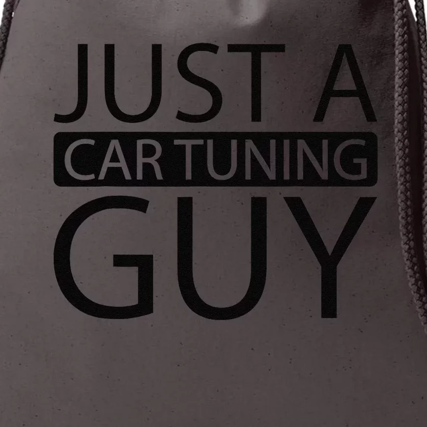 Car Tuning Tuner Mechanic Garage Just A Car Tuning Guy Drawstring Bag