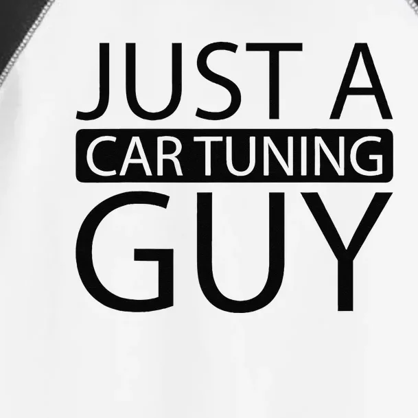 Car Tuning Tuner Mechanic Garage Just A Car Tuning Guy Toddler Fine Jersey T-Shirt