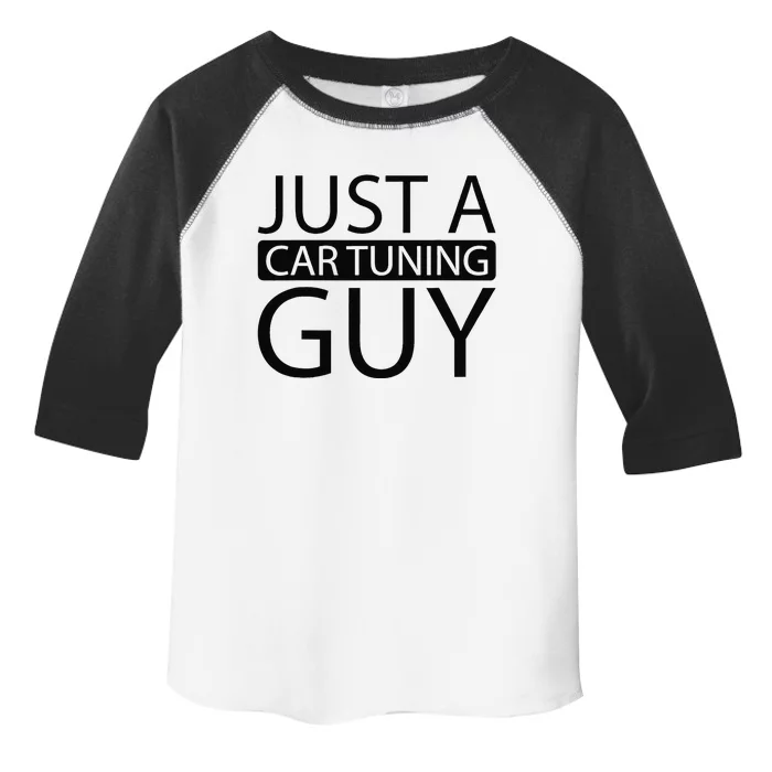 Car Tuning Tuner Mechanic Garage Just A Car Tuning Guy Toddler Fine Jersey T-Shirt