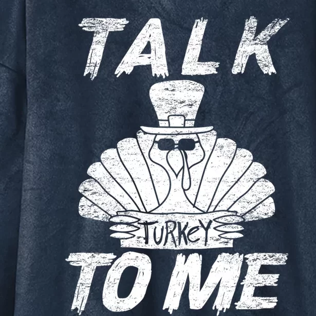 Cute Talk Turkey To Me Funny Gobbler Thanksgiving Fan Gift Hooded Wearable Blanket