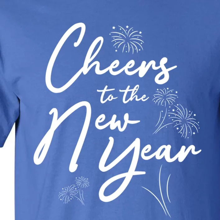 Cheers To The New Year New Years Meaningful Gift Tall T-Shirt