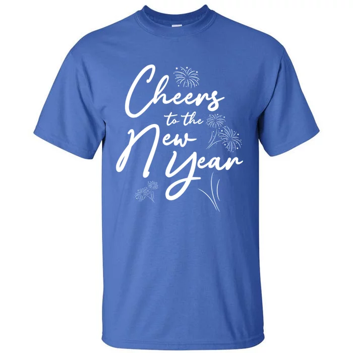 Cheers To The New Year New Years Meaningful Gift Tall T-Shirt