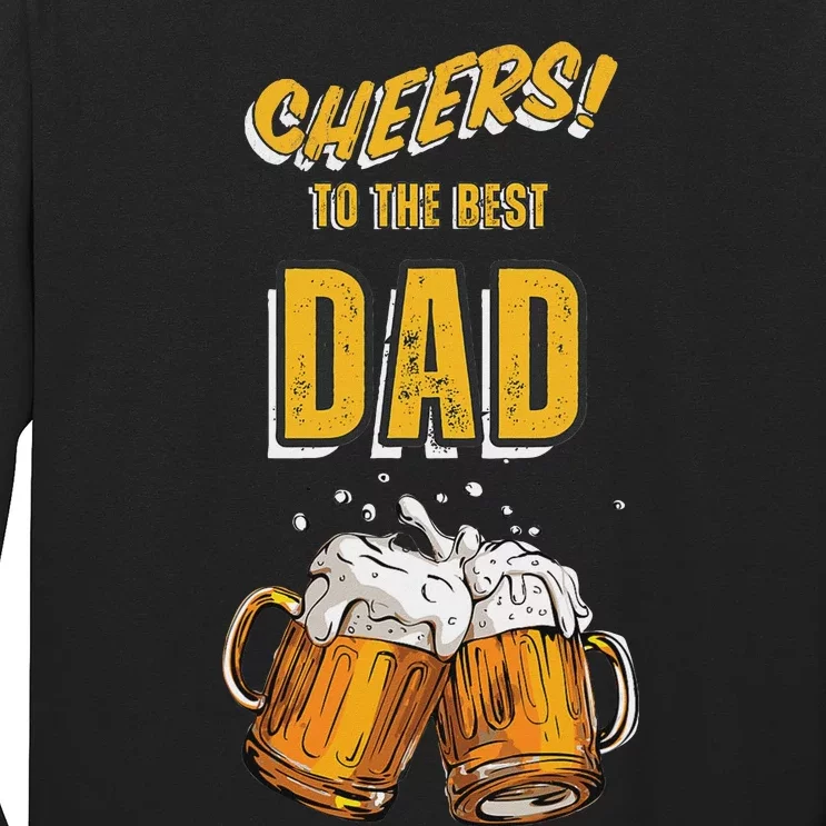 Cheers To The Dad Beer Mugs Celebration Long Sleeve Shirt