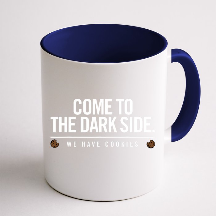 Come To The Dark Side We Have Cookies Funny Front & Back Coffee Mug