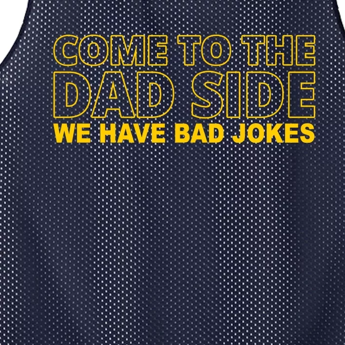 Come To The Dad Side We Have Bad Jokes Funny Father's Day Mesh Reversible Basketball Jersey Tank