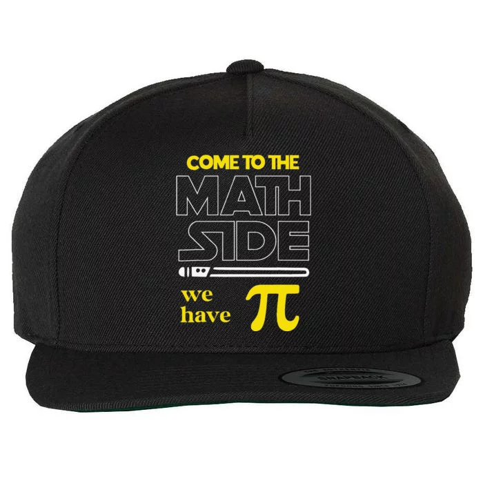 Come To The Math Side We Have Pi Math Pi Day Teacher Wool Snapback Cap