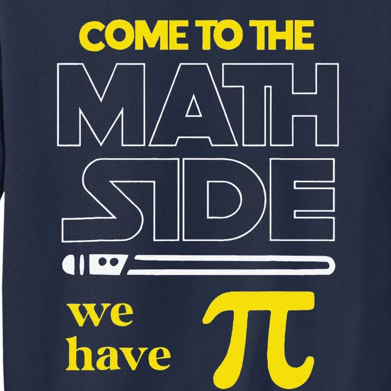 Come To The Math Side We Have Pi Math Pi Day Teacher Sweatshirt