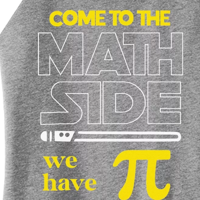 Come To The Math Side We Have Pi Math Pi Day Teacher Women’s Perfect Tri Rocker Tank