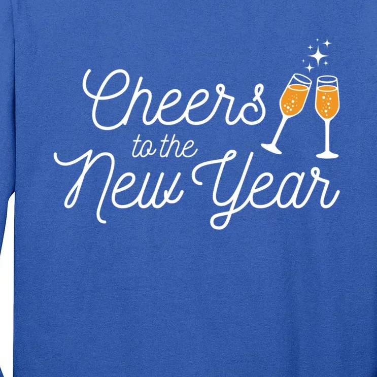 Cheers To The New Year New Years Gift Tall Long Sleeve T-Shirt