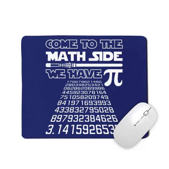 Come To The Math Side We Have Pie Pi Day Teacher Gift Mousepad