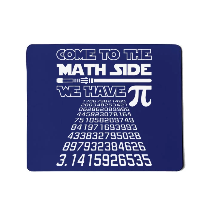 Come To The Math Side We Have Pie Pi Day Teacher Gift Mousepad