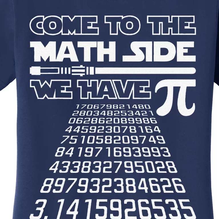 Come To The Math Side We Have Pie Pi Day Teacher Gift Women's T-Shirt